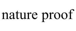 NATURE PROOF