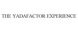 THE YADAFACTOR EXPERIENCE