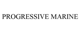 PROGRESSIVE MARINE