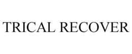 TRICAL RECOVER