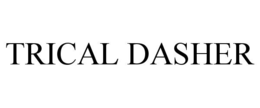 TRICAL DASHER
