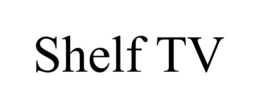 SHELF TV