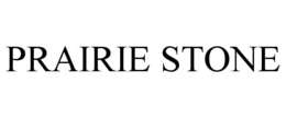 PRAIRIE STONE