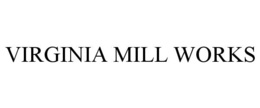 VIRGINIA MILL WORKS