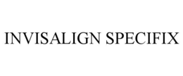 INVISALIGN SPECIFIX