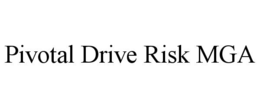 PIVOTAL DRIVE RISK MGA