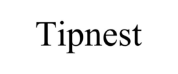 TIPNEST