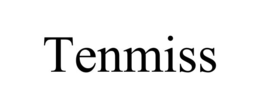 TENMISS