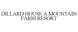 DILLARD HOUSE A MOUNTAIN FARM RESORT