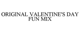ORIGINAL VALENTINE'S DAY FUN MIX