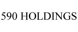 590 HOLDINGS
