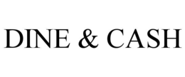 DINE & CASH
