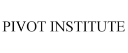 PIVOT INSTITUTE