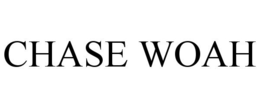 CHASE WOAH