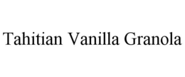 TAHITIAN VANILLA GRANOLA