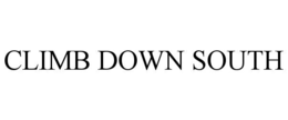 CLIMB DOWN SOUTH