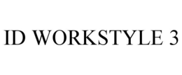 ID WORKSTYLE 3