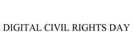 DIGITAL CIVIL RIGHTS DAY