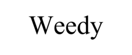 WEEDY