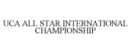 UCA ALL STAR INTERNATIONAL CHAMPIONSHIP