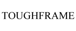 TOUGHFRAME