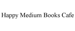 HAPPY MEDIUM BOOKS CAFE