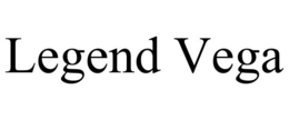 LEGEND VEGA