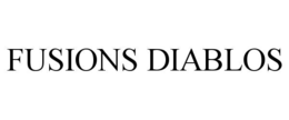 FUSIONS DIABLOS
