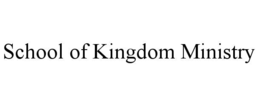 SCHOOL OF KINGDOM MINISTRY
