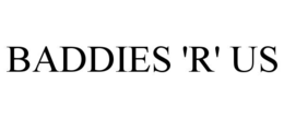 BADDIES 'R' US trademark