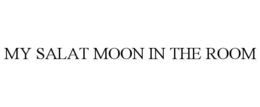MY SALAT MOON IN THE ROOM