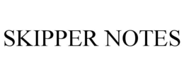 SKIPPER NOTES