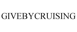GIVEBYCRUISING
