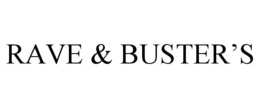 RAVE & BUSTER’S