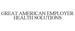 GREAT AMERICAN EMPLOYER HEALTH SOLUTIONS