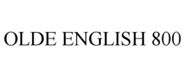 OLDE ENGLISH 800
