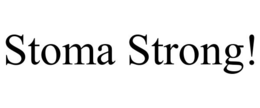 STOMA STRONG!