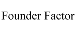 FOUNDER FACTOR