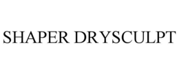 SHAPER DRYSCULPT