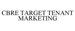 CBRE TARGET TENANT MARKETING
