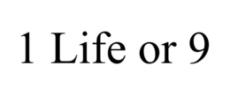 1 LIFE OR 9