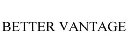 BETTER VANTAGE