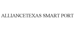 ALLIANCETEXAS SMART PORT