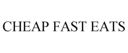 CHEAP FAST EATS