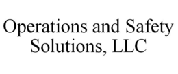 OPERATIONS AND SAFETY SOLUTIONS, LLC