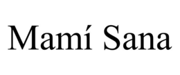 MAMÍ SANA