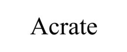 ACRATE