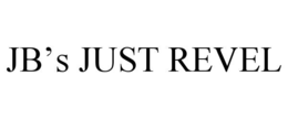 JB’S JUST REVEL