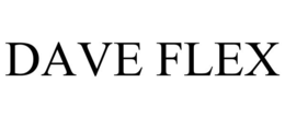 DAVE FLEX
