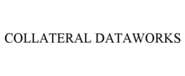 COLLATERAL DATAWORKS